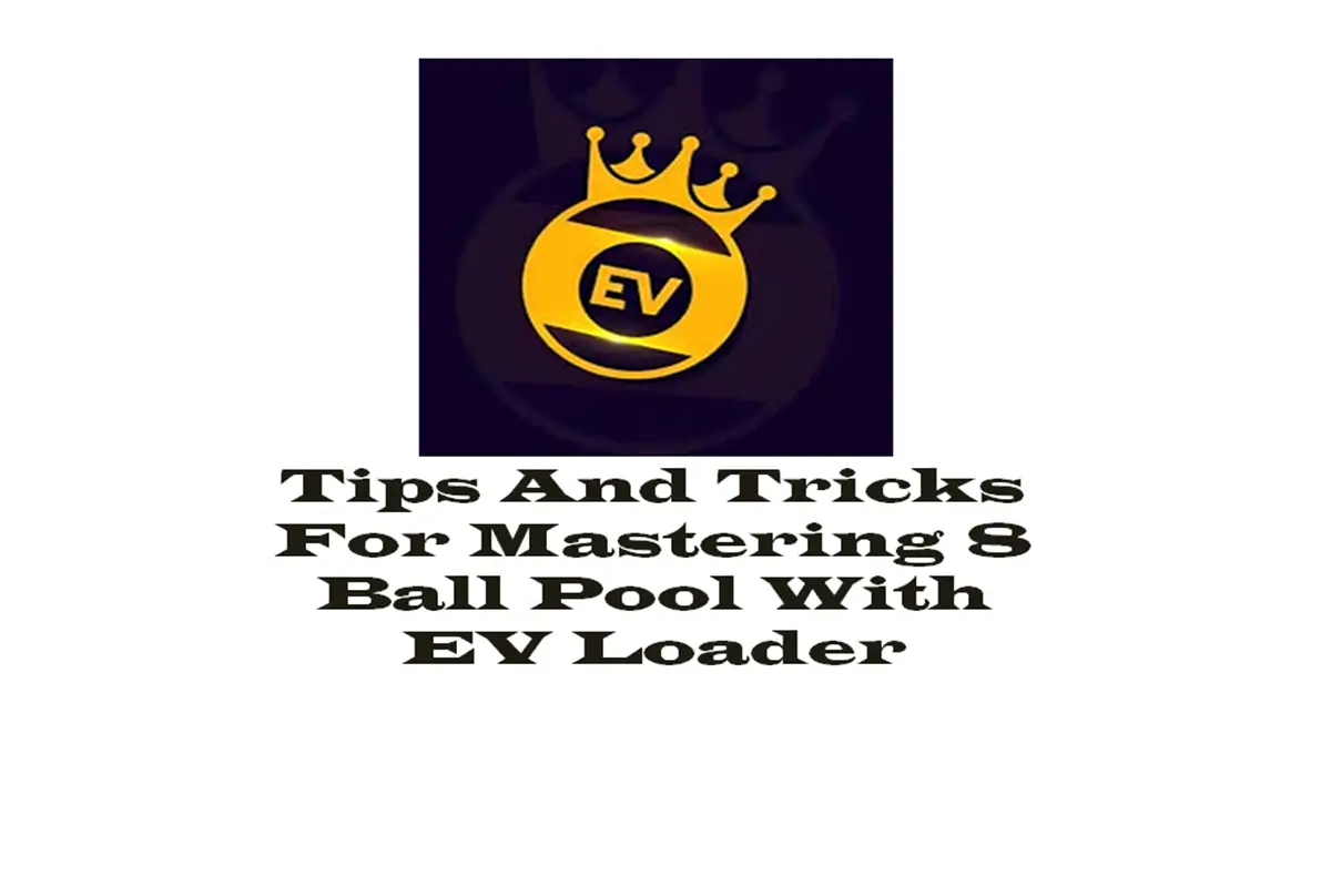 Tips and Tricks for Mastering 8 Ball Pool with EV Loader